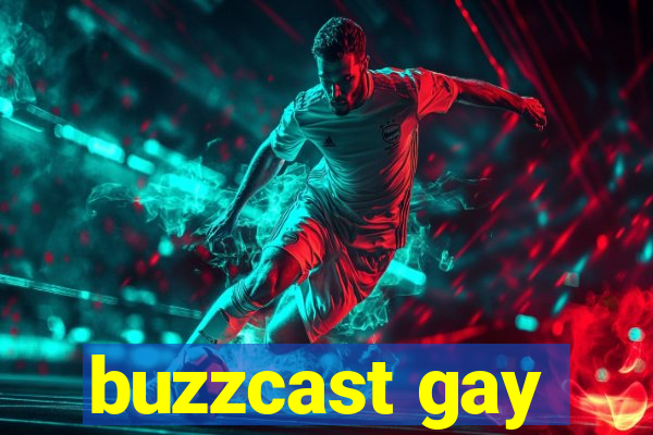 buzzcast gay